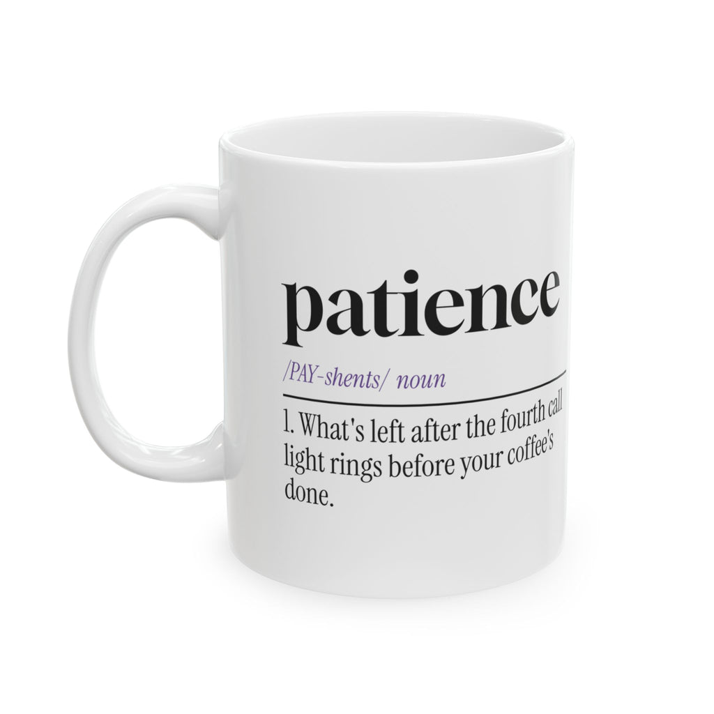 Patience After The Fourth Call Light Coffee Mug For CNA