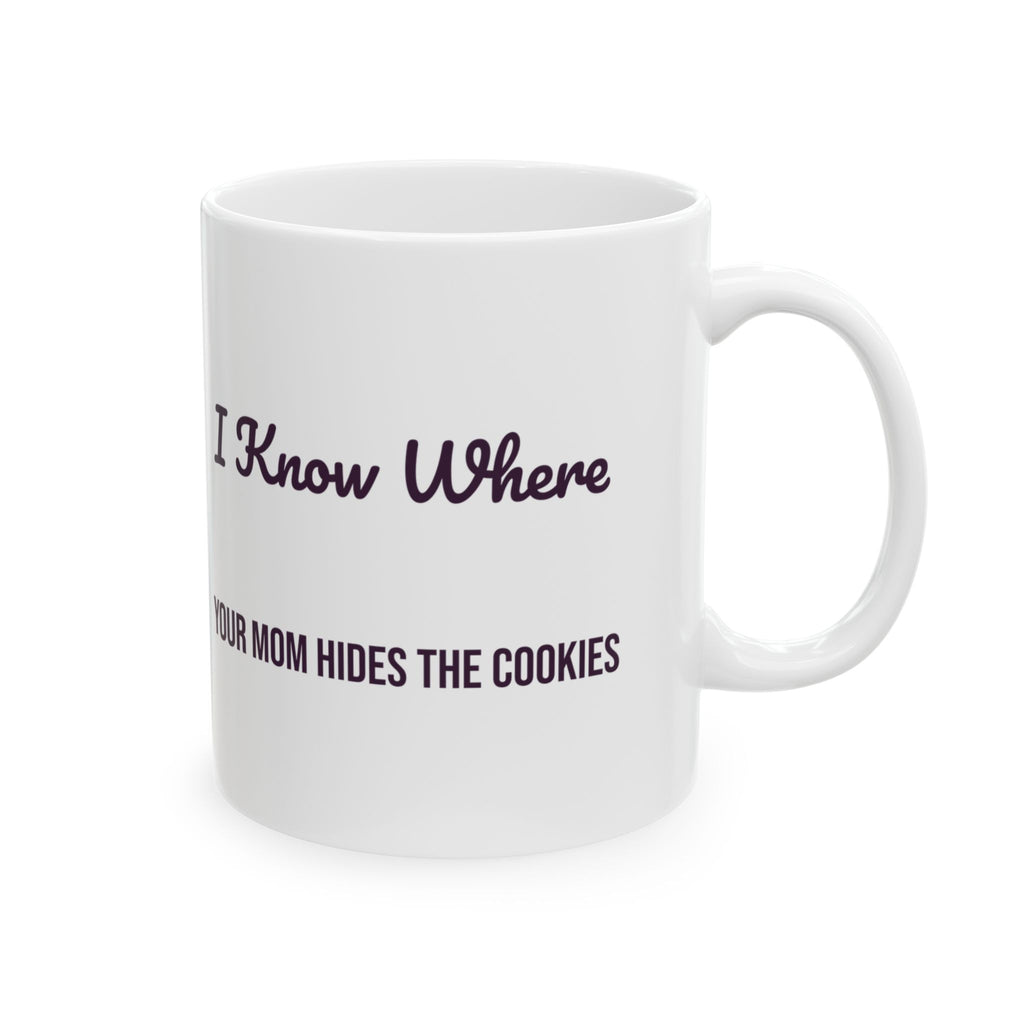 Funny Aunt Mug I Know Where Your Mom Hides The Cookies