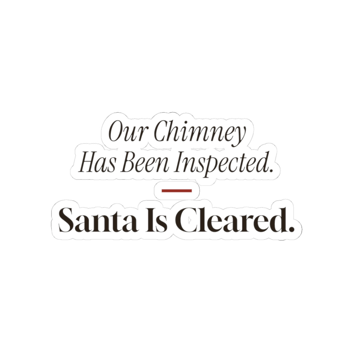 Funny New Home Christmas Sticker Our Chimney Has Been Inspected