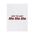 Funny Christmas Shopping Throw Blanket Add To Cart Ho Ho Ho