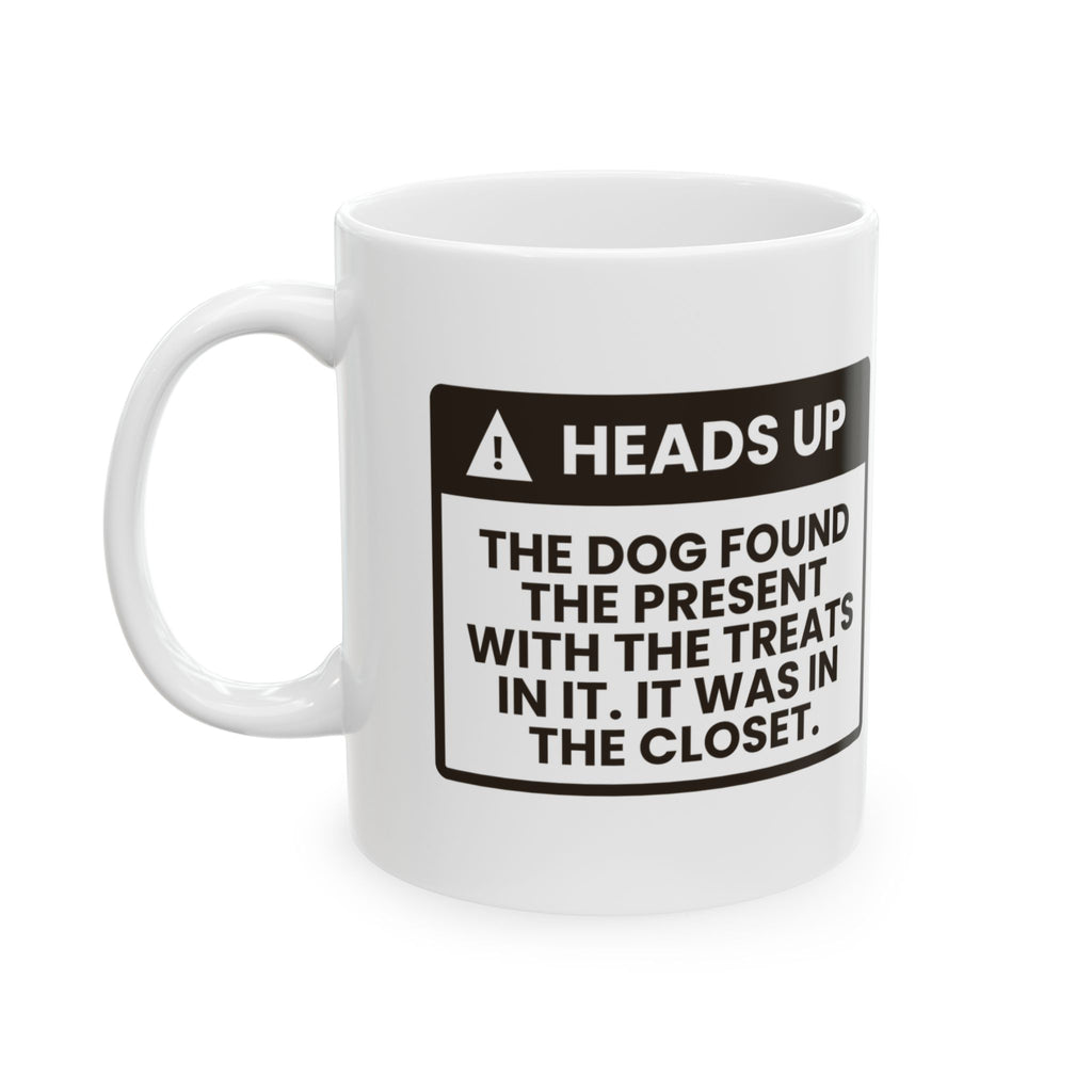 Funny Dog Christmas Coffee Mug Heads Up The Dog Found His Present