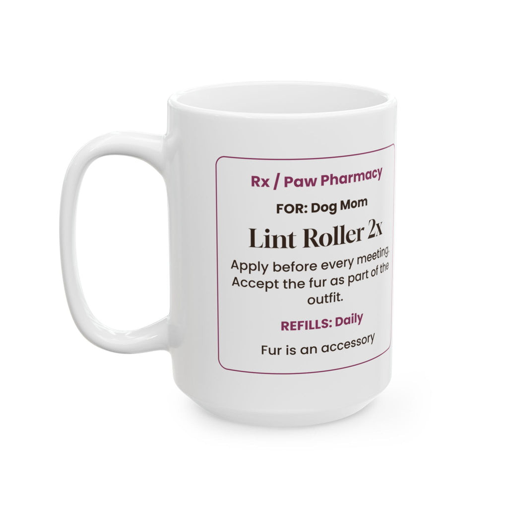 Funny Dog Mom Mother's Day Coffee Mug Lint Roller Prescription