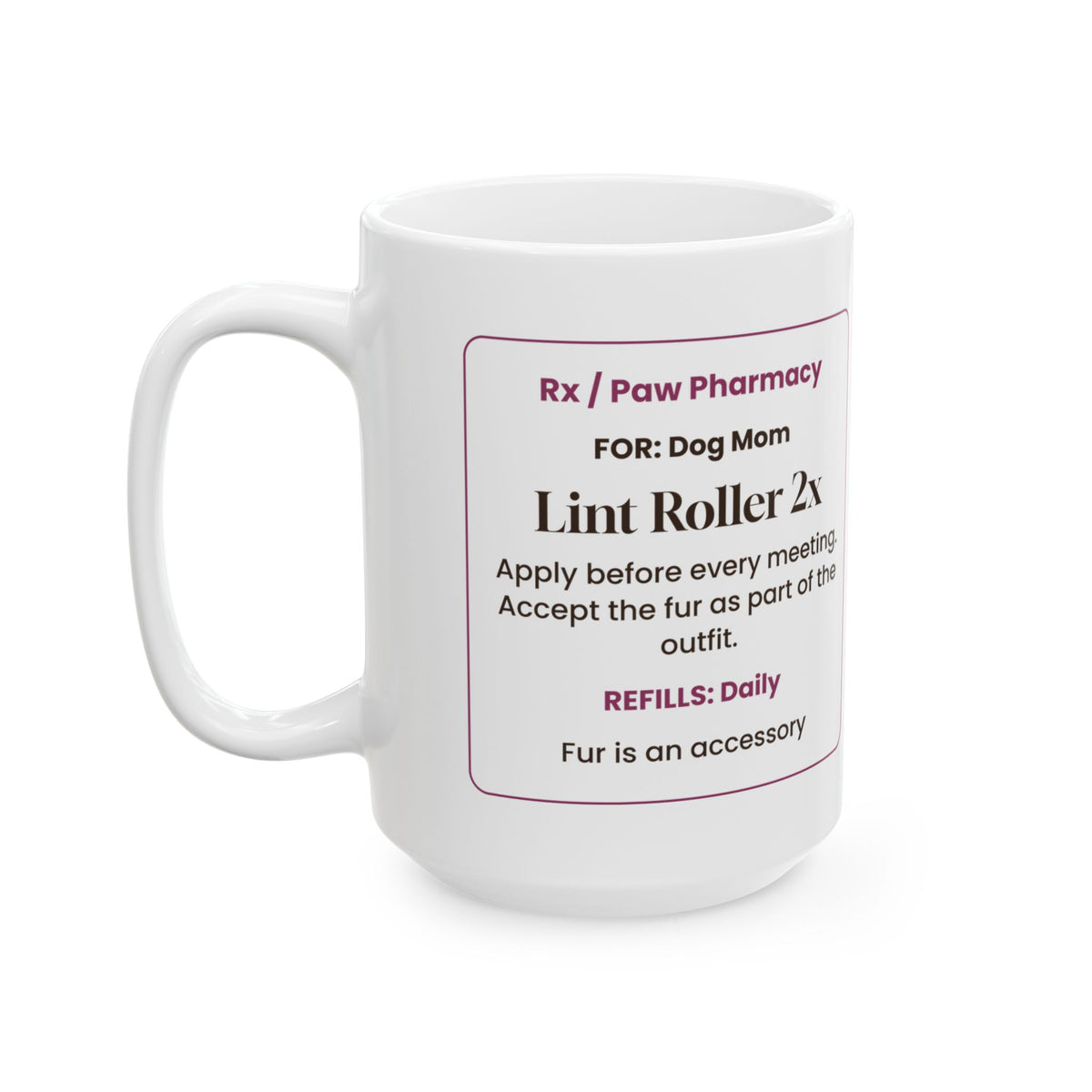 Funny Dog Mom Mother's Day Coffee Mug Lint Roller Prescription