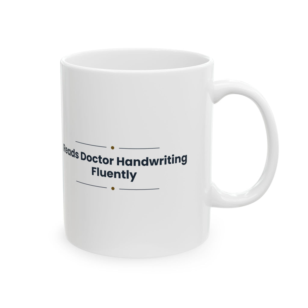 Funny Pharmacist Coffee Mug Reads Doctor Handwriting Fluently