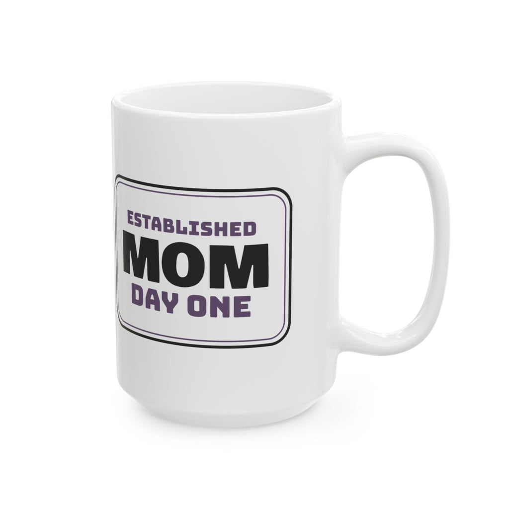 New Mom Coffee Mug Established Mom Day One Sign For New Moms