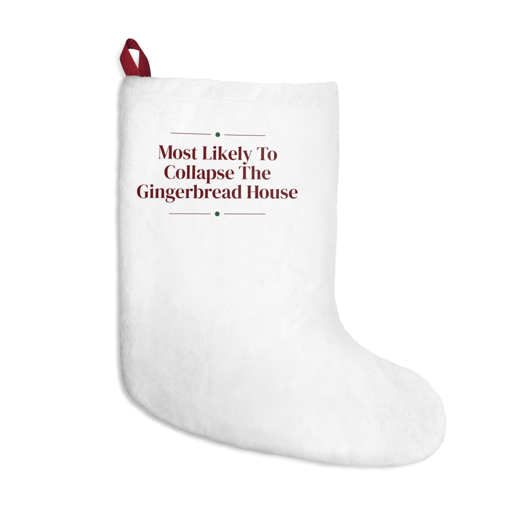 Funny Christmas Stocking Most Likely To Collapse The Gingerbread