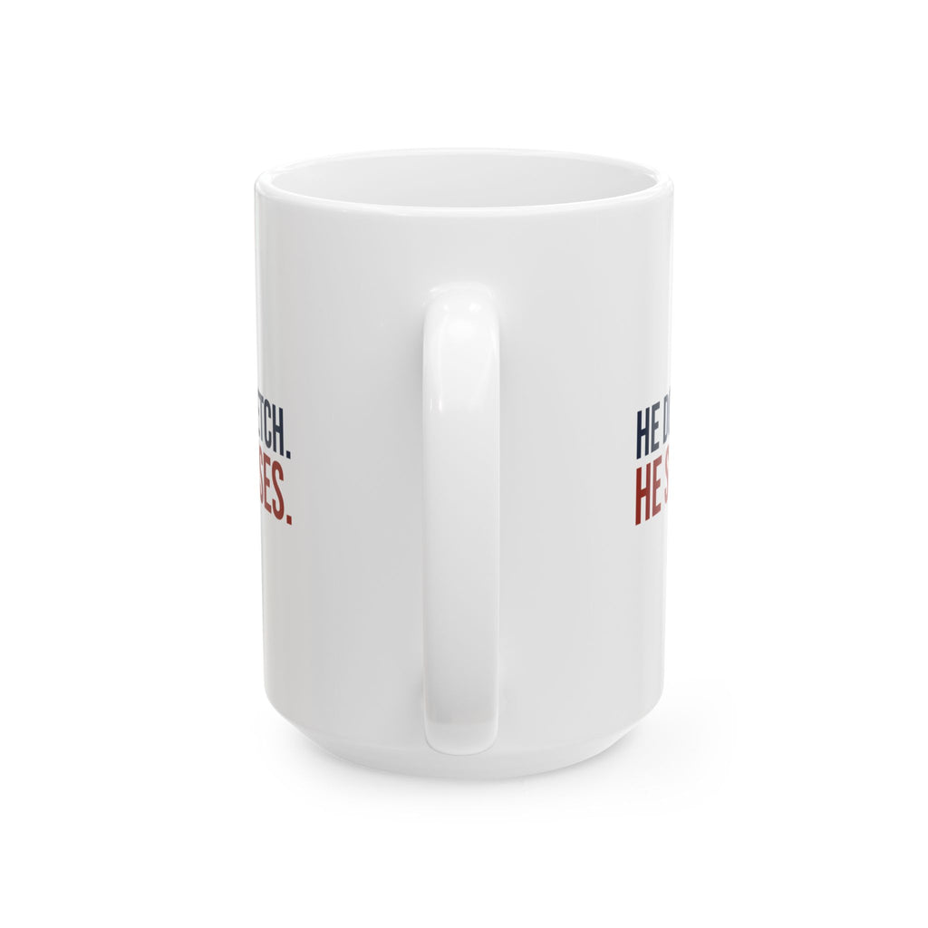 Funny Dog Mug He Doesn't Fetch He Supervises