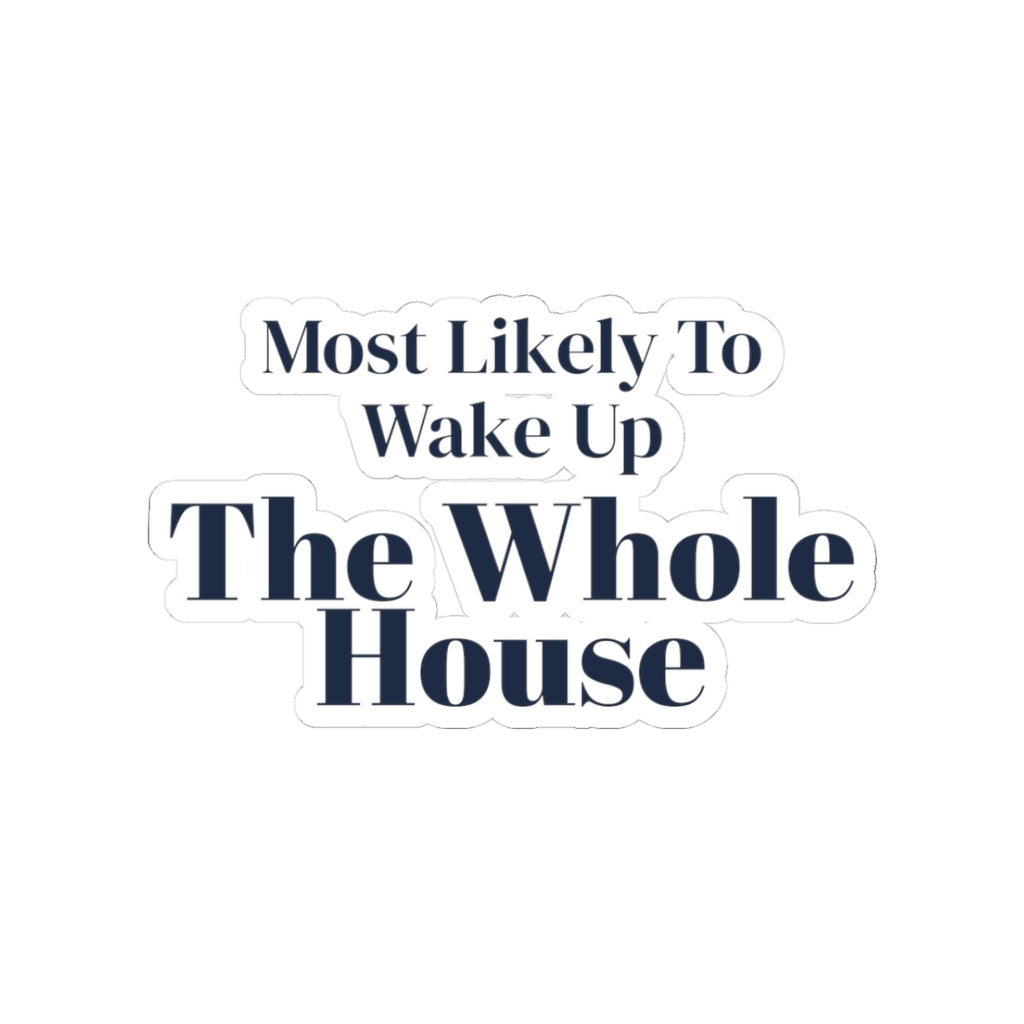 Funny Family Christmas Sticker Most Likely To Wake Up The Whole House