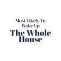 Funny Family Christmas Sticker Most Likely To Wake Up The Whole House