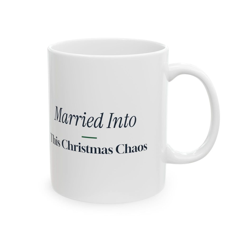Funny Christmas In-Laws Coffee Mug Married Into This Christmas Chaos