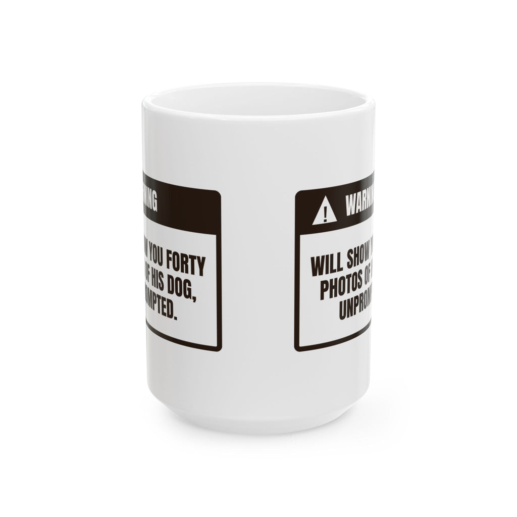 Funny Dog Dad Coffee Mug Warning Label For Dog Dads