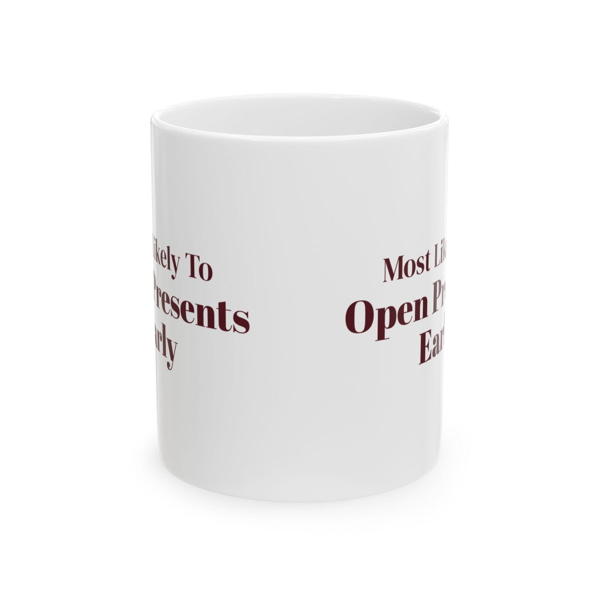 Funny Christmas Family Coffee Mug Most Likely To Open Presents Early