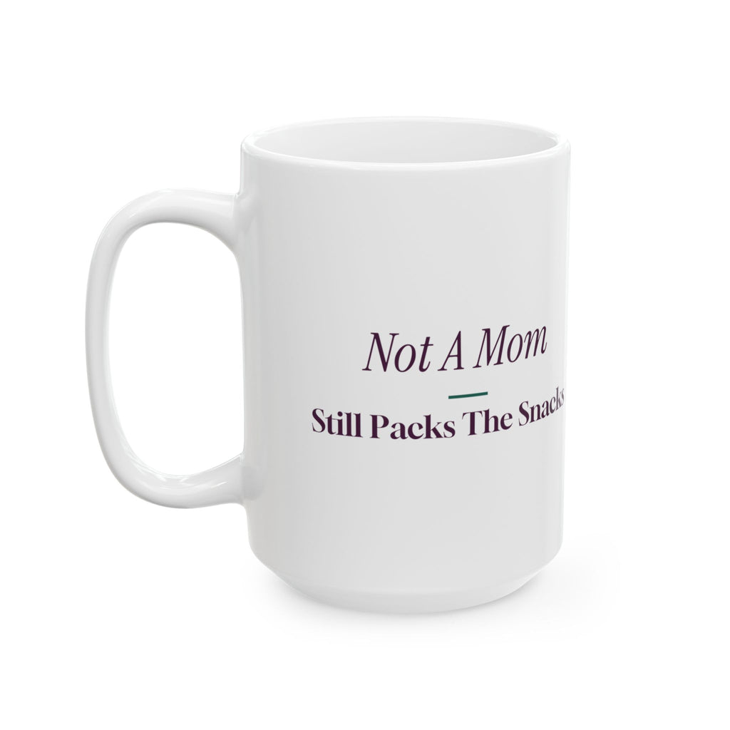 Funny Aunt Coffee Mug Not A Mom Still Packs The Snacks For Aunties
