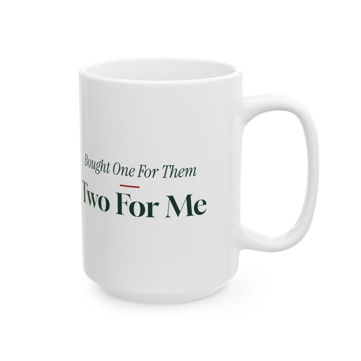 Funny Christmas Shopping Coffee Mug Bought One For Them Two For Me