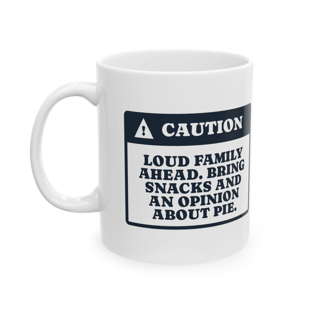 Funny Christmas Coffee Mug Caution Loud Family Ahead Bring Snacks