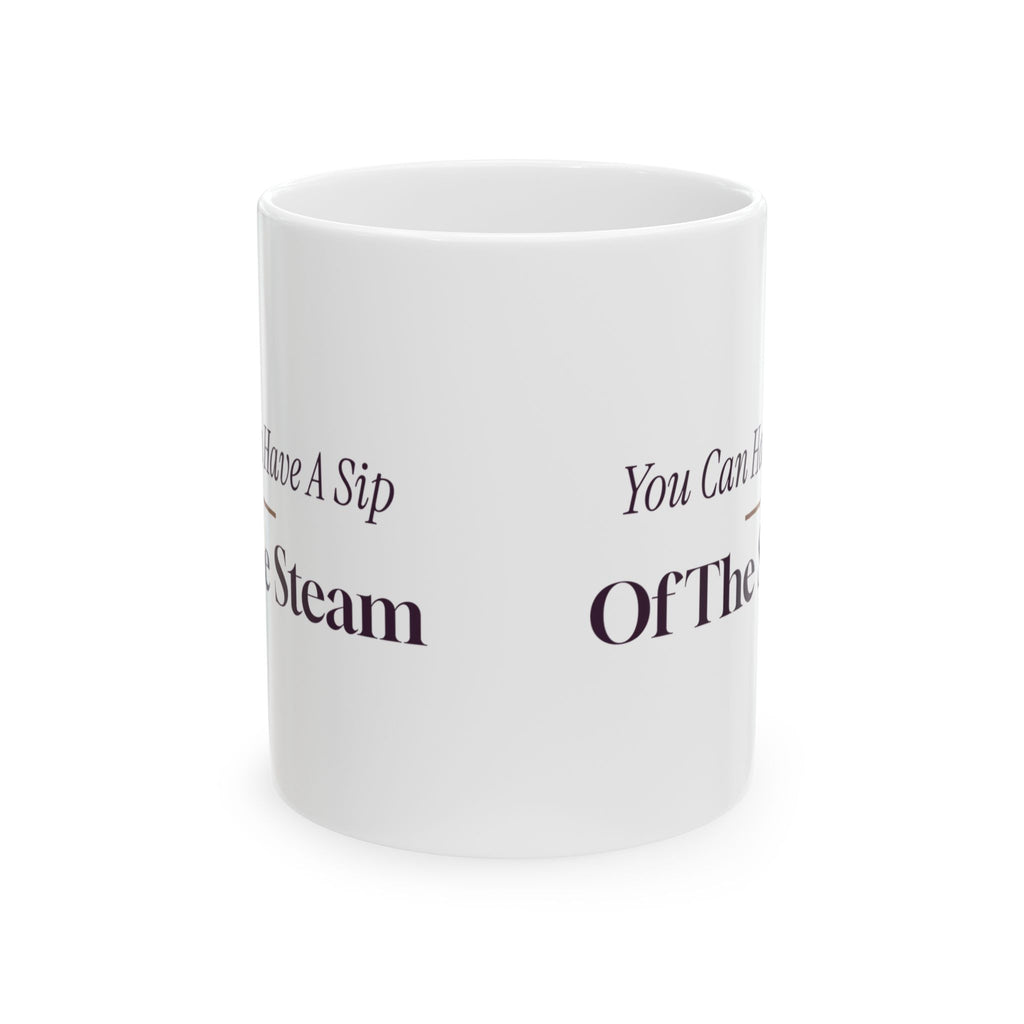 Funny Hot Cocoa Mug You Can Have A Sip Of The Steam