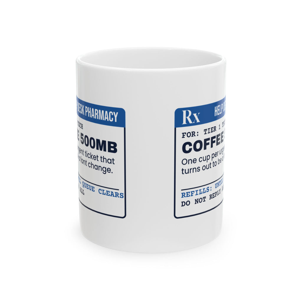 Funny IT Support Coffee Mug Coffee 500MB Prescription For Tech Support