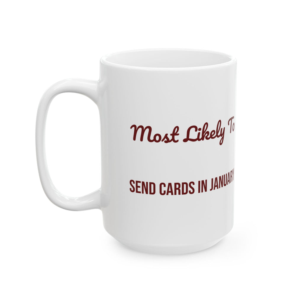 Funny Christmas Family Coffee Mug Most Likely To Send Cards In January