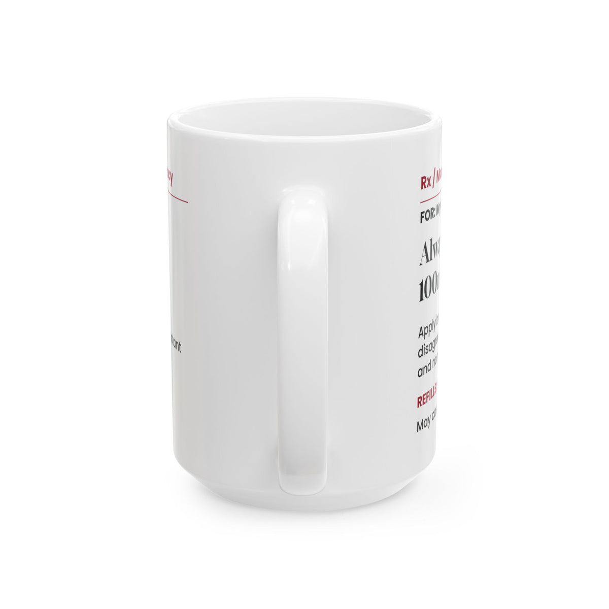 Funny Wife Coffee Mug Always Right Prescription For Wife