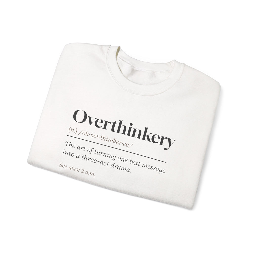 Funny Overthinker Sweatshirt Overthinkery Definition