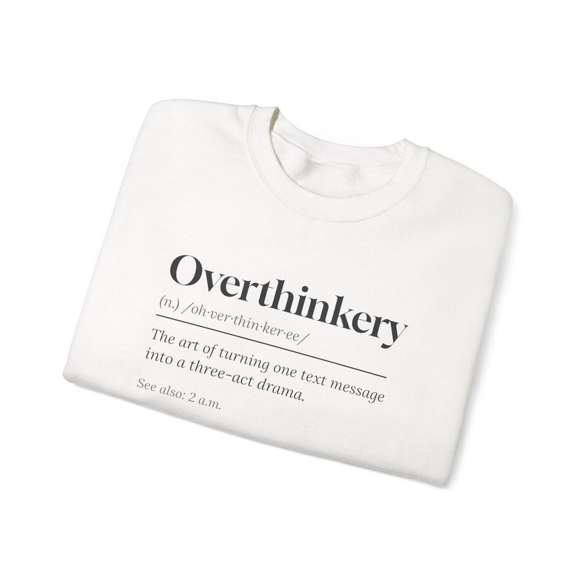 Funny Overthinker Sweatshirt Overthinkery Definition