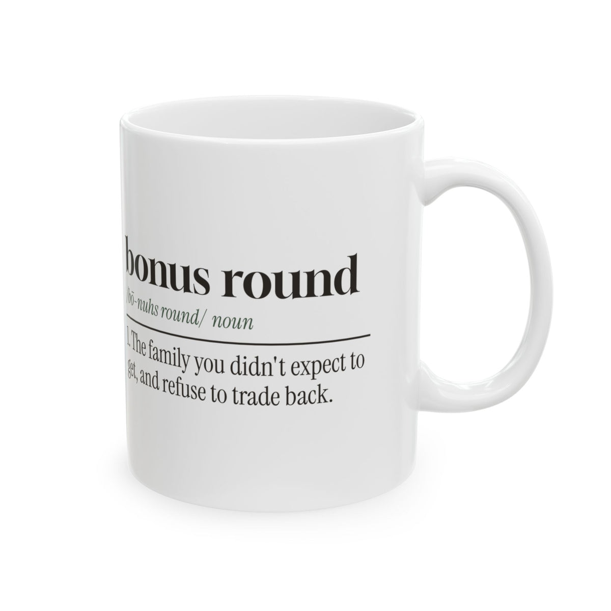 Bonus Mom Coffee Mug Wouldn't Trade It