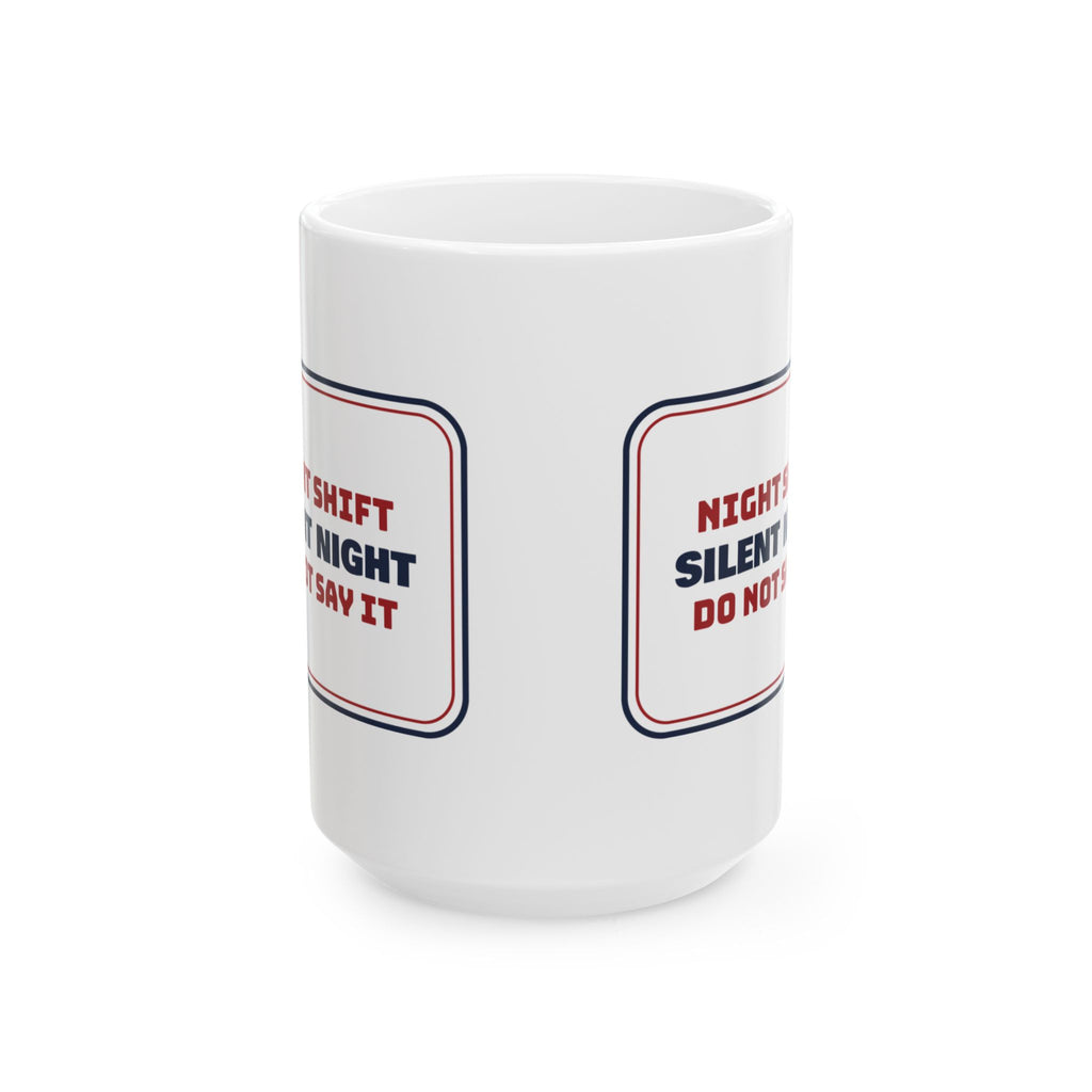 Funny Christmas Nurse Coffee Mug Night Shift Nurse Do Not Say Quiet