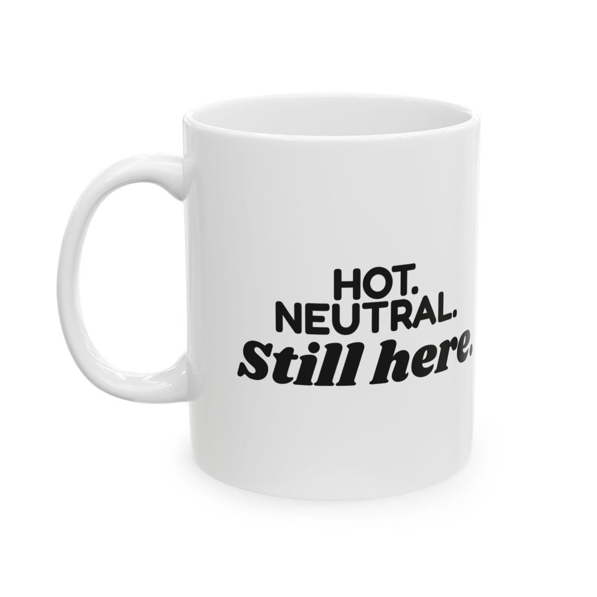 Electrician Coffee Mug Hot Neutral Still Here