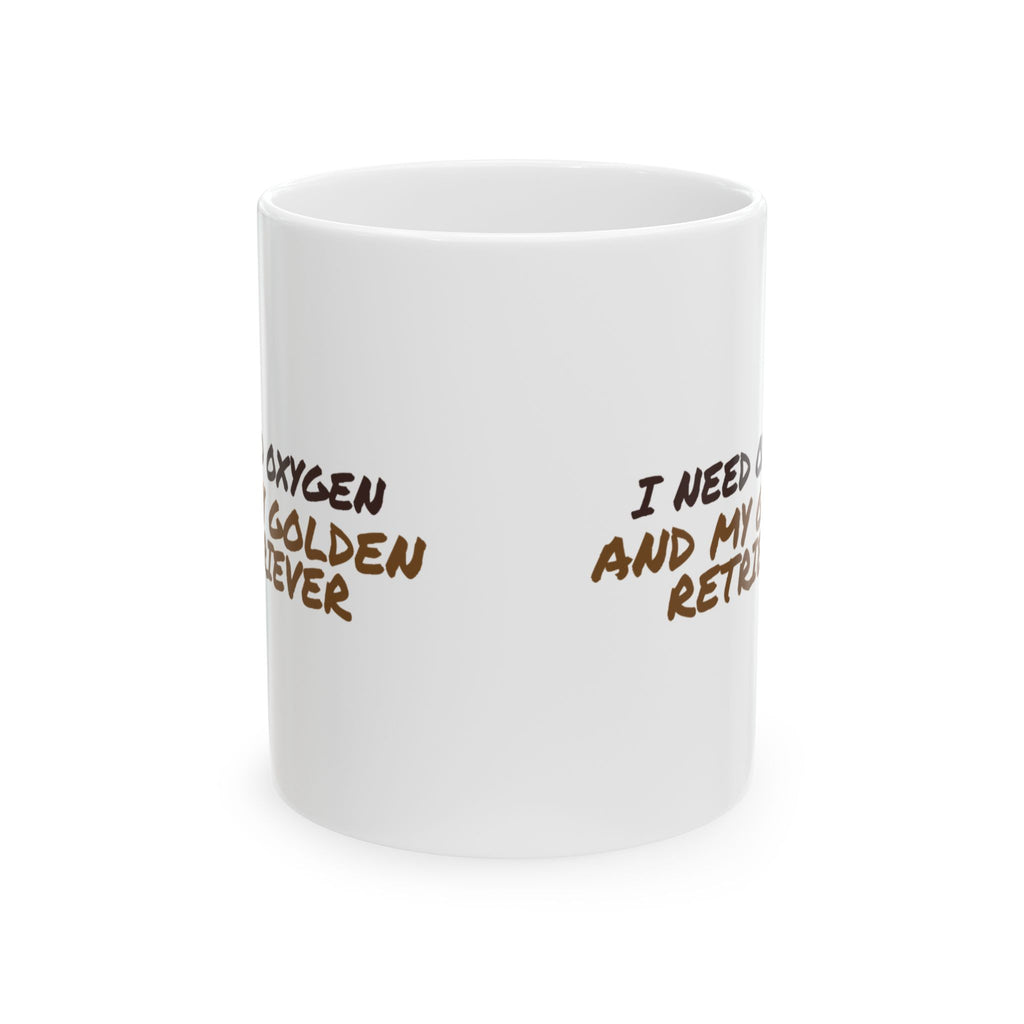Golden Retriever Coffee Mug I Need Oxygen And My