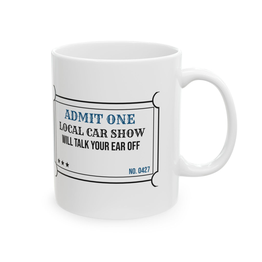 Car Guy Coffee Mug Admit One Local Car Show