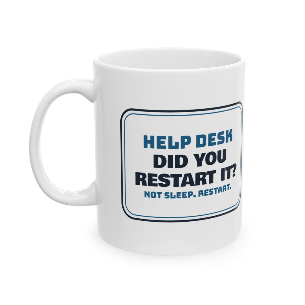 Funny IT Support Coffee Mug Did You Restart It Not Sleep Restart