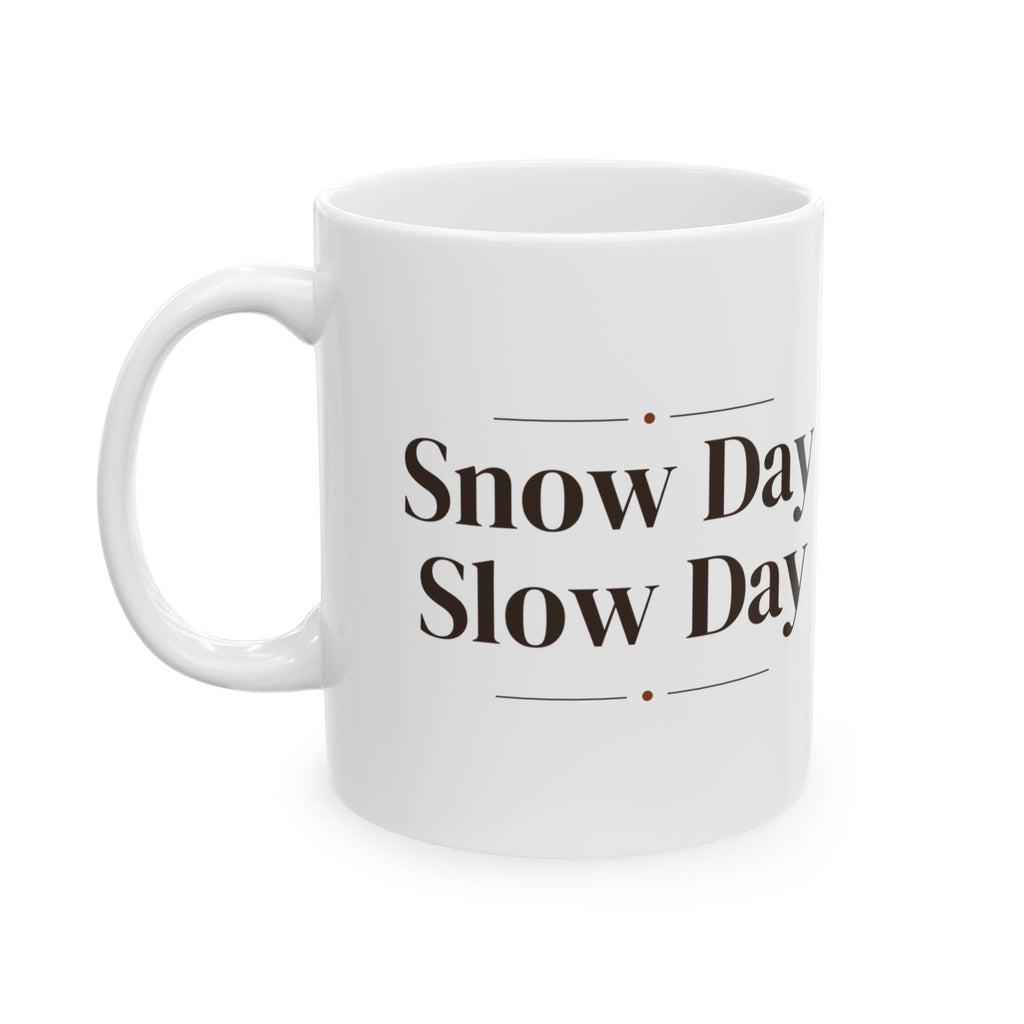 Cozy Christmas Coffee Mug Snow Day Slow Day Winter Mug