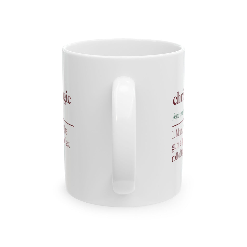 Funny Christmas Coffee Mug Christmas Magic Definition See Also Mom