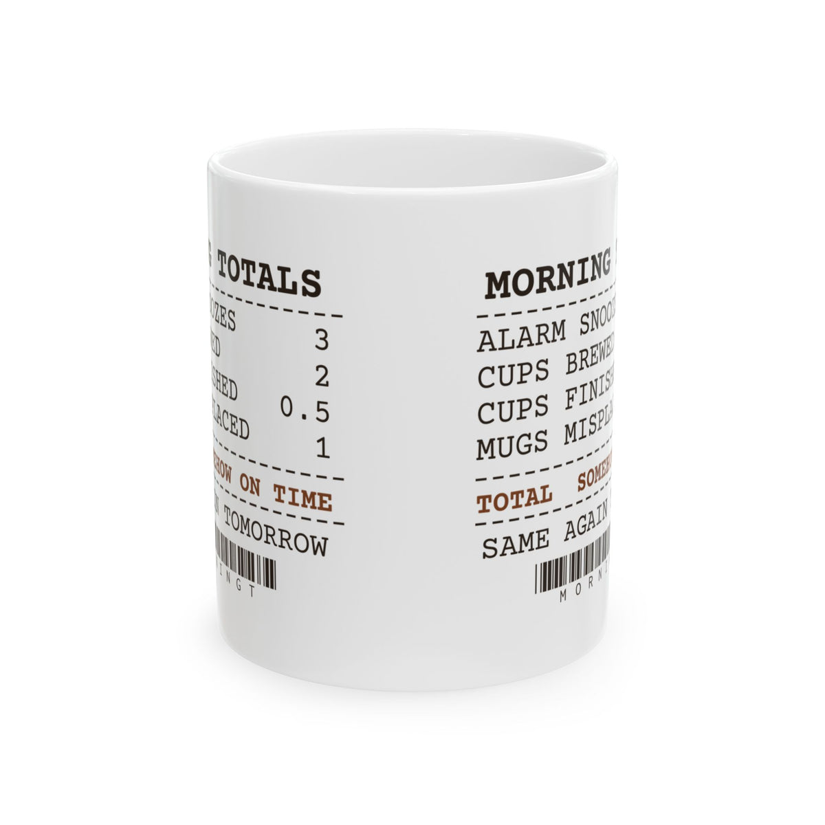 Funny Coffee Mug Morning Totals Receipt Cups Brewed Two Finished Half