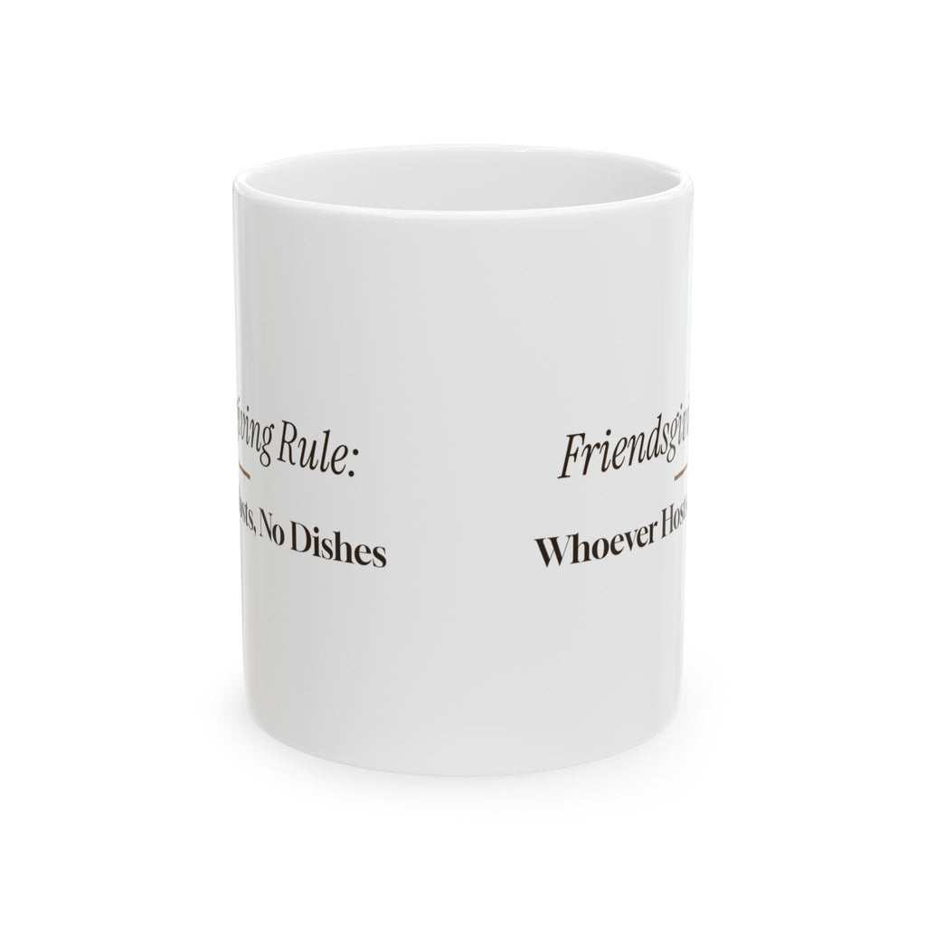 Friendsgiving Coffee Mug Friendsgiving Rule Whoever Hosts No Dishes