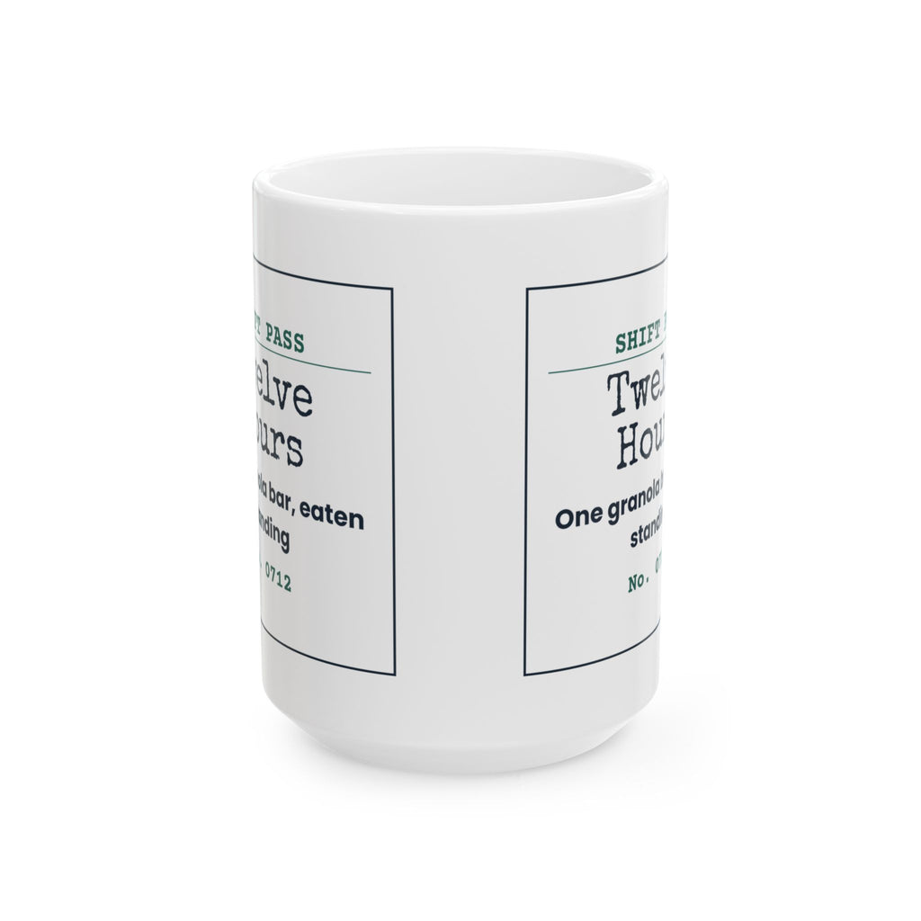 Funny Nursing Assistant Coffee Mug Twelve Hour Shift One Granola Bar