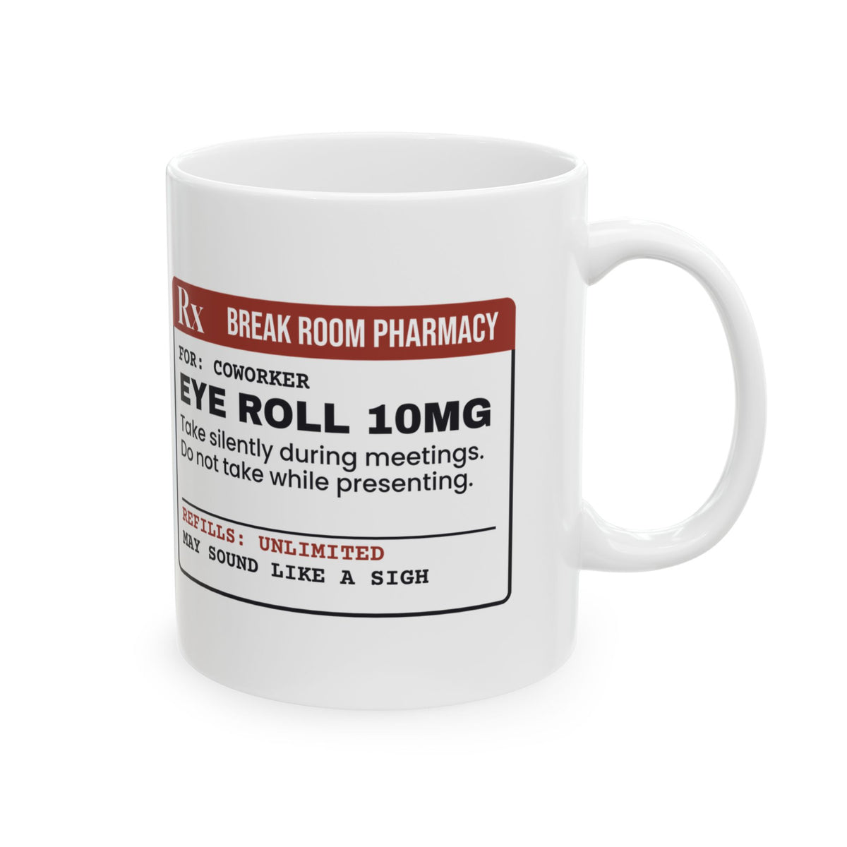 Funny Sarcastic Coffee Mug Eye Roll 10mg Prescription For Coworkers