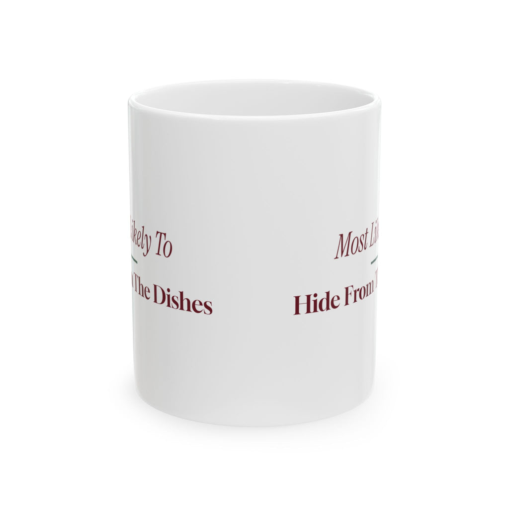Funny Christmas Family Coffee Mug Most Likely To Hide From The Dishes