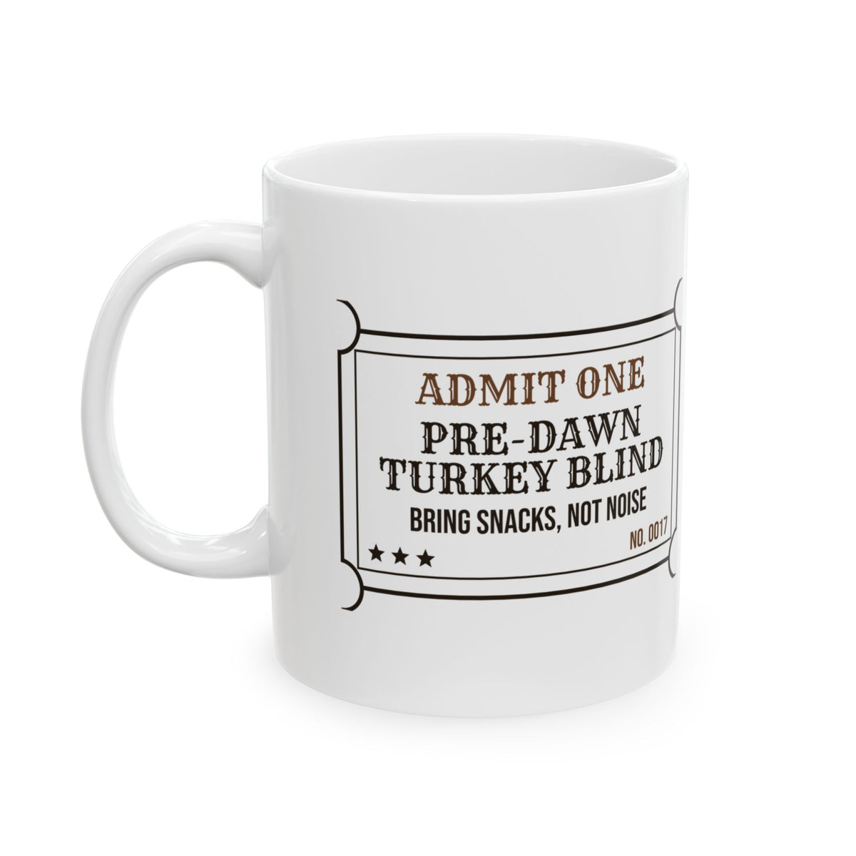 Hunting Coffee Mug Admit One Pre-Dawn Turkey Blind