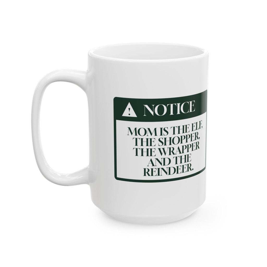 Funny Christmas Coffee Mug Mom Is The Elf And The Reindeer