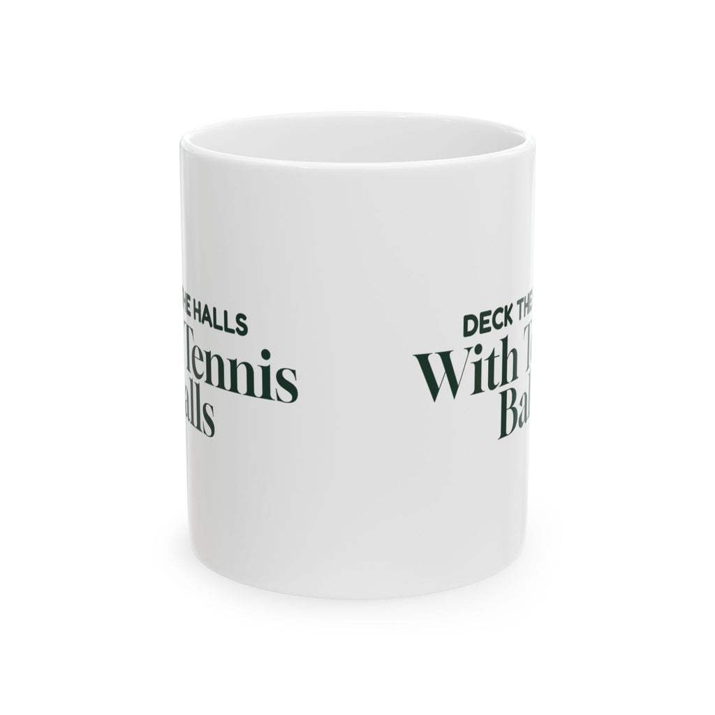 Funny Christmas Dog Coffee Mug Deck The Halls With Tennis Balls