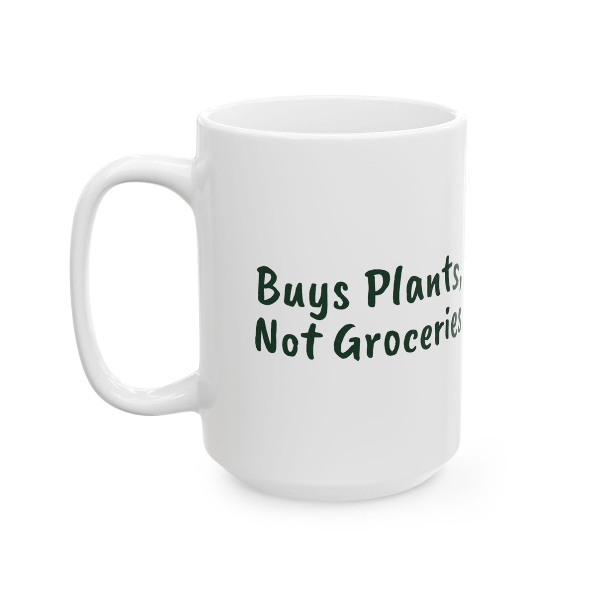 Plant Lover Coffee Mug Buys Plants Not Groceries