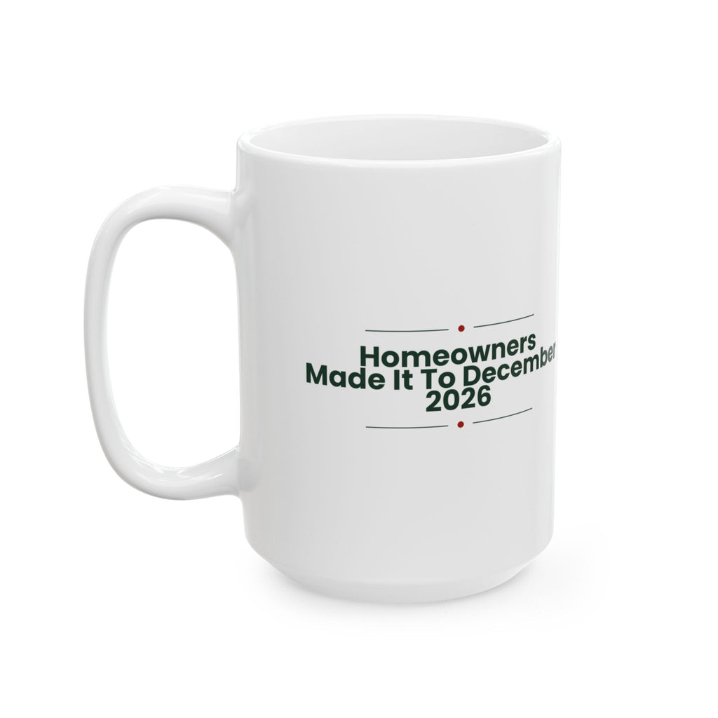 New Home Christmas Coffee Mug Homeowners Made It To December 2026