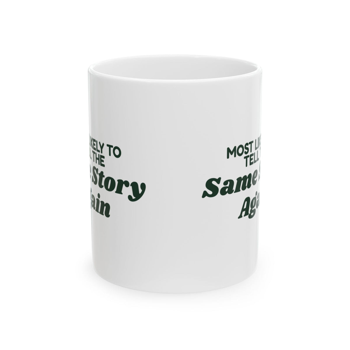 Funny Family Christmas Coffee Mug Most Likely To Tell The Same Story Again
