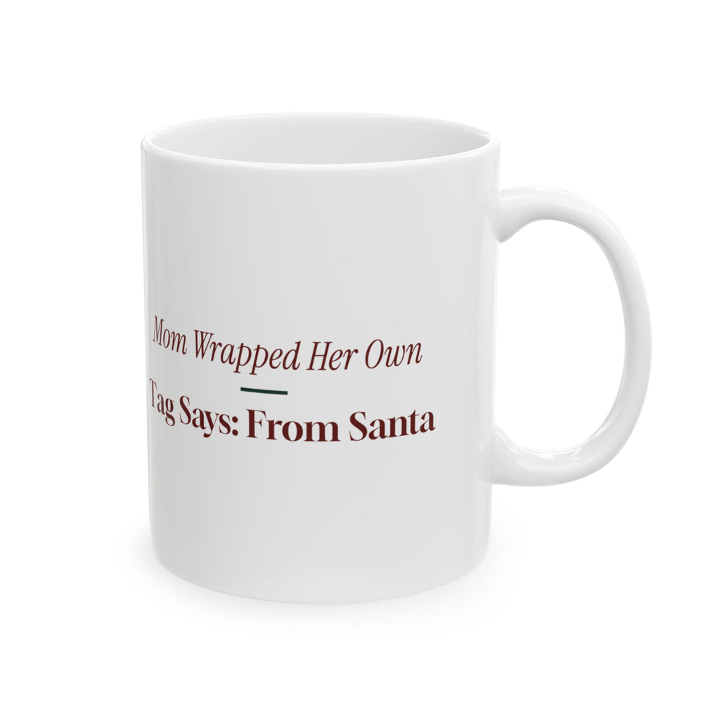 Funny Christmas Coffee Mug Mom Wrapped Her Own From Santa
