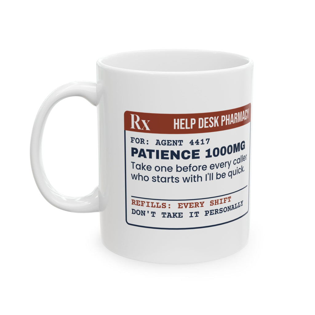 Funny Customer Service Coffee Mug Patience 1000mg Prescription