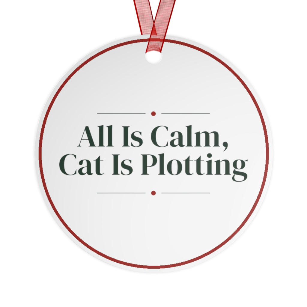 Funny Christmas Ornament All Is Calm, Cat Is Plotting