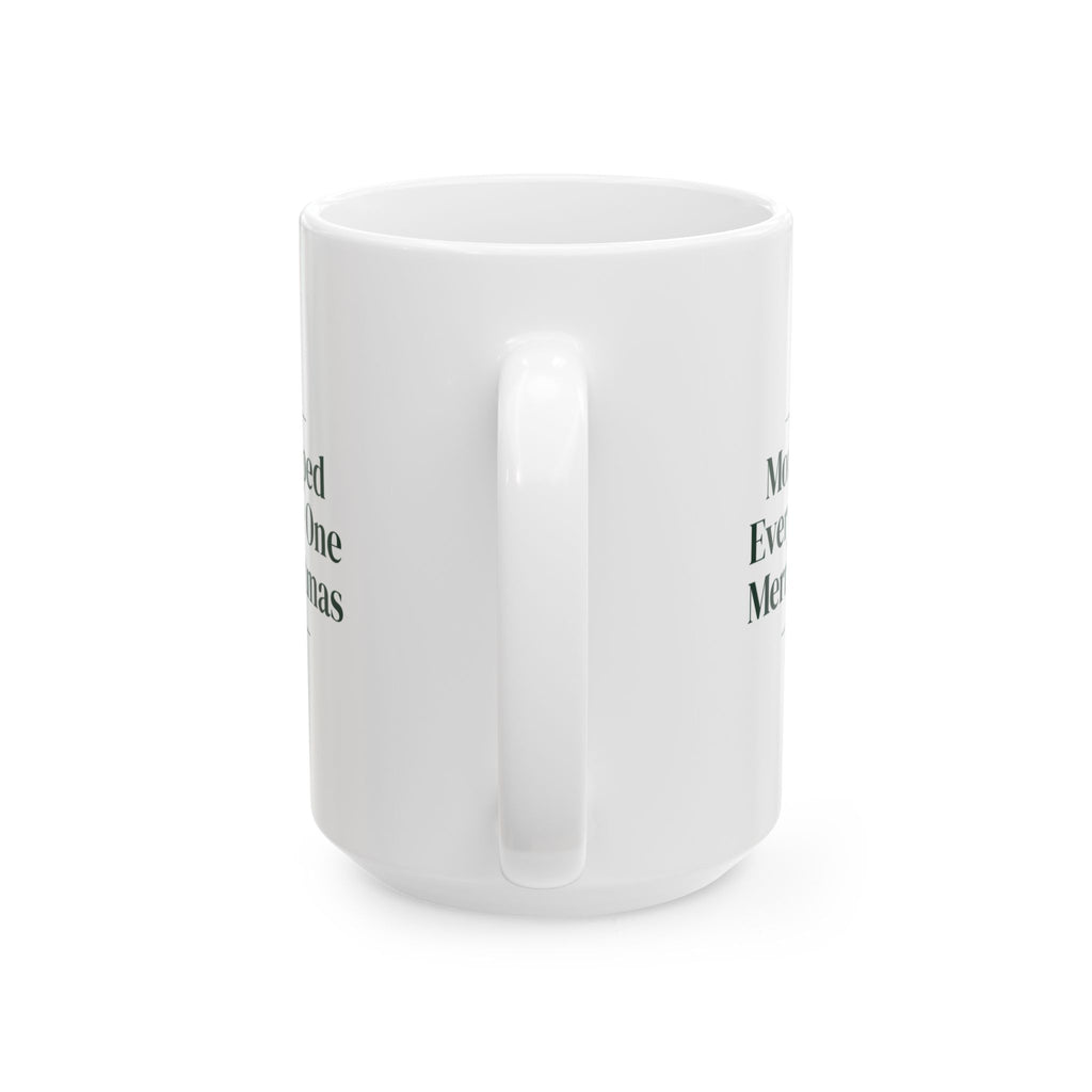 Christmas Coffee Mug Mom Wrapped Every Single One For Mom