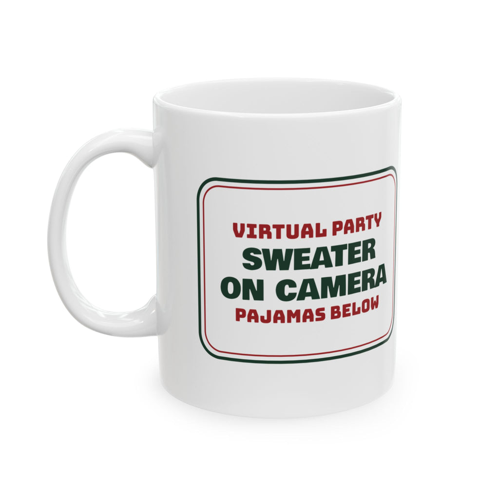 Funny Ugly Sweater Coffee Mug Sweater On Camera Pajamas Below Remote Work
