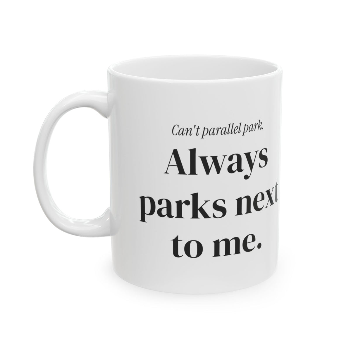 Funny Boyfriend Coffee Mug Always Parks Next To Me